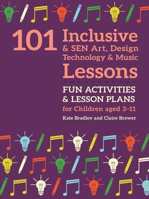 cover image of 101 Inclusive and SEN Art, Design Technology and Music Lessons